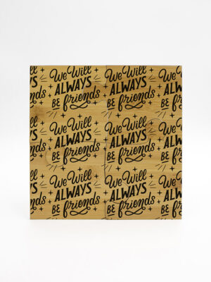 Base de Copos "We Will Always Be Friends"