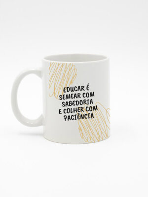 Caneca "Educar é Semear …"