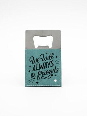 Abre Cápsulas "We Will Always Be Friend"