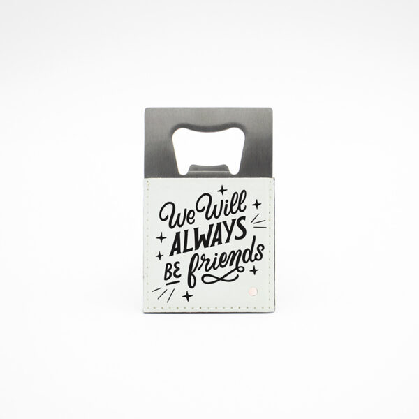 Abre Capsulas "We Will Always Be Friends"