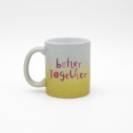 Caneca Gliter "Better Together"