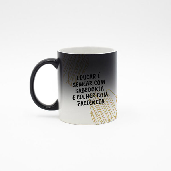 Caneca Mágica "Educar é Semear …"