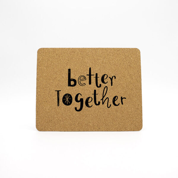 Mouse Pad Cortiça "Better Together"